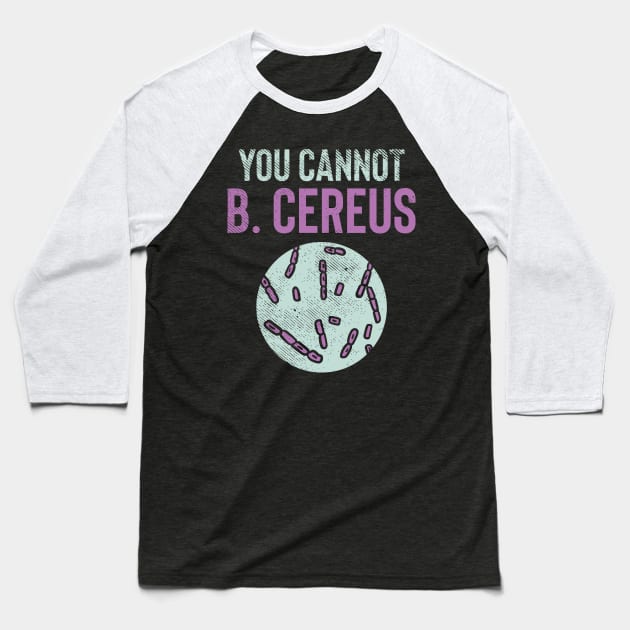 You Cannot B. Cereus Baseball T-Shirt by maxdax